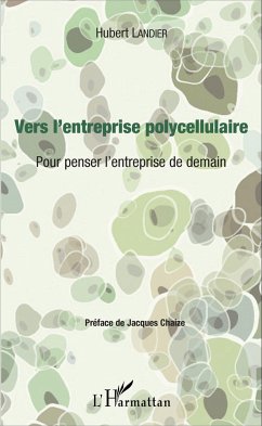 Vers l'entreprise polycellulaire - Landier, Hubert