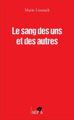 Le sang des uns et des autres - Lissouck, Marie