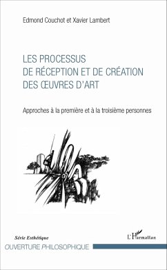 Les Processus de réception et de création des oeuvres d'art - Couchot, Edmond; Lambert, Xavier