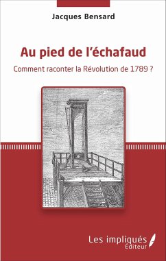 Au pied de l'échafaud - Bensard, Jacques