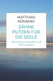 Zähne putzen für die Seele