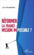Réformer la France : mission... - Bild 1