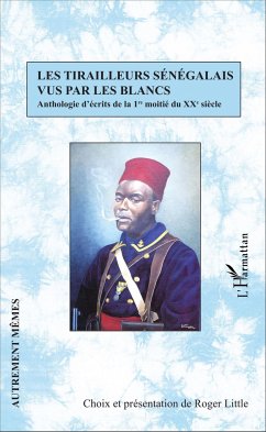 Les tirailleurs sénégalais vus par les blancs - Little, Roger