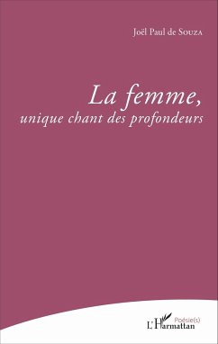 La femme, unique chant des profondeurs - de Souza, Joël Paul