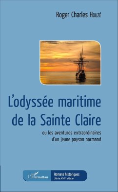 L'odyssée maritime de la Sainte Claire - Houzé, Roger Charles