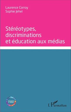 Stéréotypes, discriminations et éducation aux médias - Jehel, Sophie; Corroy-Labardens, Laurence