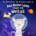 Das Kleine Lama Träumt vom Weltall (Die Abenteuer des kleinen Lamas, #3) (eBook, ePUB)