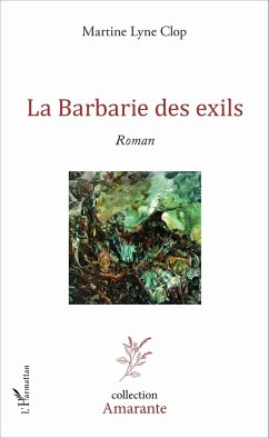 La Barbarie des exils - Clop, Martine Lyne