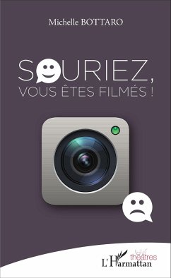 Souriez, vous êtes filmés ! - Bottaro, Michelle