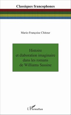 Histoire et élaboration imaginaire dans les romans de Williams Sassine - Chitour, Marie-Françoise