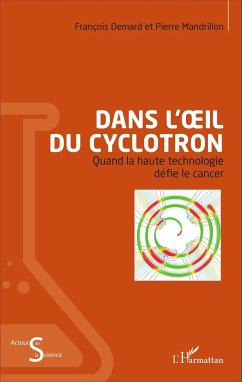 Dans l'oeil du cyclotron - Demard, François; Mandrillon, Pierre