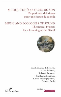 Musique et écologies du son - Loizillon, Guillaume; Paparrigopoulos, Kostas; Solomos, Makis; Barbanti, Roberto; Pardo, Carmen