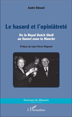 Le hasard et l'opiniâtreté - Bénard, André