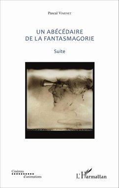 Un abécédaire de la fantasmagorie - Vimenet, Pascal