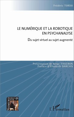 Le numérique et la robotique en psychanalyse - Tordo, Frédéric