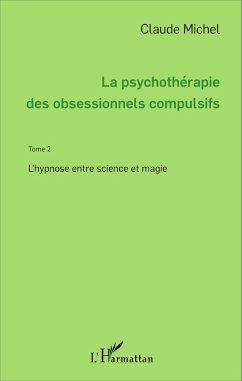 La psychothérapie des obsessionnels compulsifs - Tome 2 - Michel, Claude