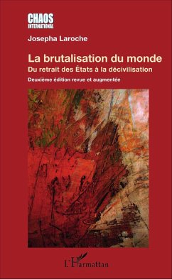 La brutalisation du monde - Laroche, Josepha