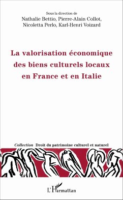 La valorisation économique des biens culturels locaux en France et en Italie - Bettio, Nathalie; Collot, Pierre-Alain; Perlo, Nicoletta; Voizard, Karl-Henri