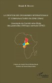 La création des organismes internationaux et communautaires en zone CEMAC