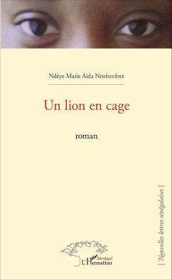 Un lion en cage - Ndiéguène, Ndèye Marie Aida