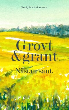 Grovt och grant. Nästan sant. - Johansson, Torbjörn