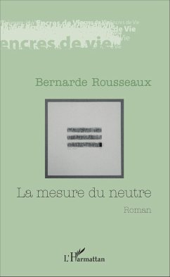 La mesure du neutre - Rousseaux, Bernarde