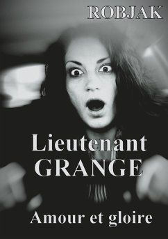 Lieutenant GRANGE - Amour et gloire