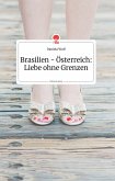 Brasilien - Österreich: Liebe ohne Grenzen. Life is a Story - story.one