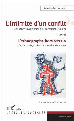 L'intimité d'un conflit : Récit ethno-biographique du harcèlement moral - Boissier, Annabelle