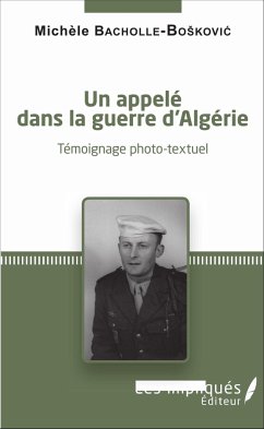 Un appelé dans la guerre d'Algérie - Bacholle-Boskovic, Michèle