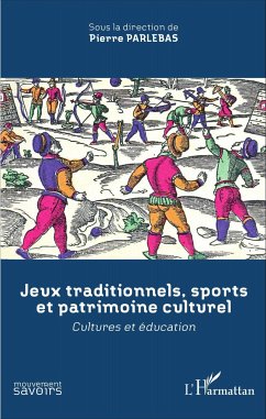 Jeux traditionnels, sports et patrimoine culturel - Parlebas, Pierre