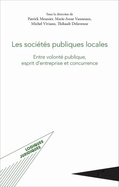 Les sociétés publiques locales - Delavenne, Thibault; Vanneaux, Marie-Anne; Viviano, Michel