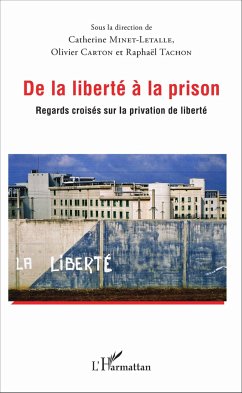 De la liberté à la prison - Minet-Letalle, Catherine; Carton, Olivier; Tachon, Raphaël