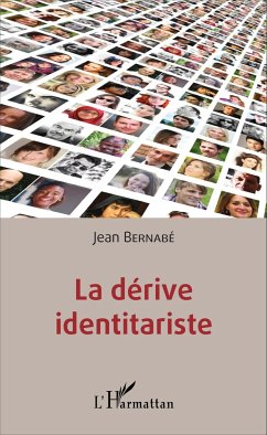 La dérive identitariste - Bernabé, Jean