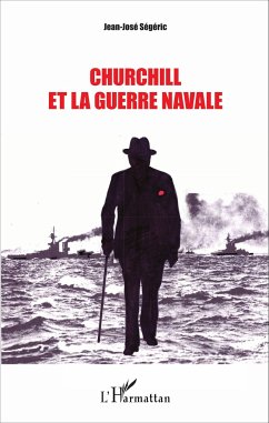 Churchill et la guerre navale - Ségéric, Jean-José