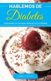Hablemos de Diabetes, Descubra Los Conceptos Básicos De La Diabetes (eBook, ePUB)