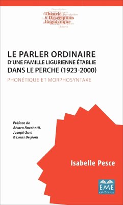 Le parler ordinaire d'une famille ligurienne établie dans le Perche (1923-2000) - Pesce, Isabelle