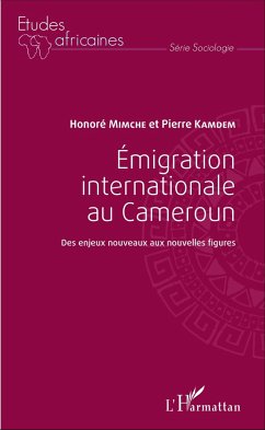 Emigration internationale au Cameroun - Mimche, Honoré; Kamdem, Pierre