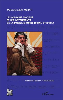 Les <em>maqâms </em>anciens et les instruments de la musique kurde d'Iran et d'Irak - Merati, Mohammad Ali