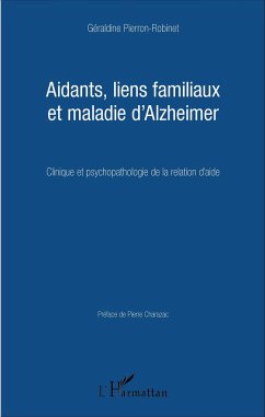 Aidants, liens familiaux et maladie d'Alzheimer - Pierron-Robinet, Géraldine