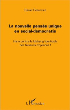 La nouvelle pensée unique en social-démocratie - Desurvire, Daniel