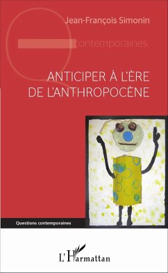 Anticiper à l'ère de l'anthropocène - Simonin, Jean-François