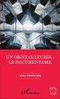 Un objet culturel : le documentaire - Bild 1