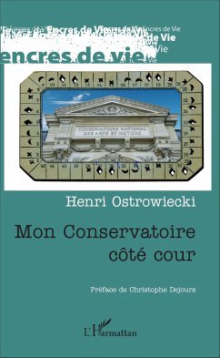 Mon conservatoire côté cour - Ostrowiecki, Henri