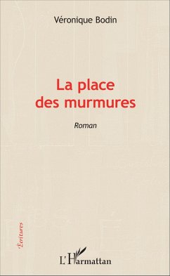 La place des murmures - Bodin, Véronique