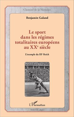 Le sport dans les régimes totalitaires européens au XXe siècle - Galand, Benjamin