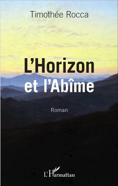 L'Horizon et l'Abîme - Rocca, Timothée