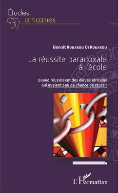 La réussite paradoxale à l'école - Kouakou Oi Kouakou, Benoît