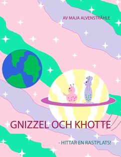 Gnizzel och Khotte (eBook, ePUB) - Alvenstråhle, Maja