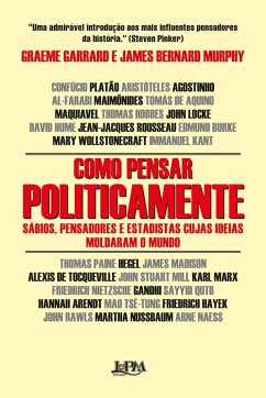 Como pensar politicamente (eBook, ePUB) - Garrard, Graeme; Murphy, James Bernard; Alexander, Bruno